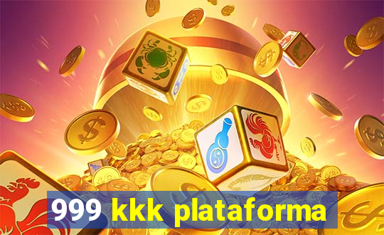 999 kkk plataforma